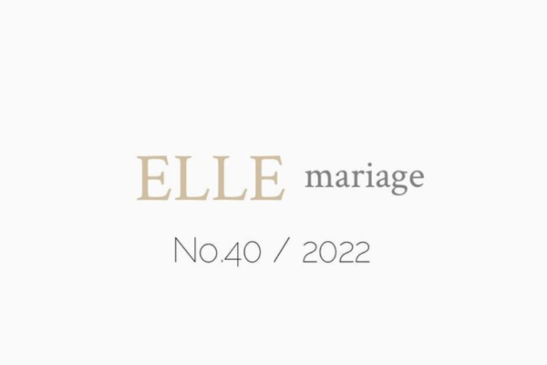 NEWS-ELLE mariage No. 40 ( エル・マリアージュ掲載のお知らせ ）