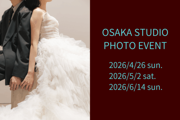 Osaka Studio Photo Event（2026.4.26sun. , 5.2 sat. , 6.14sun.）